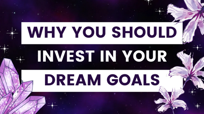 Why you should invest in your dream goals